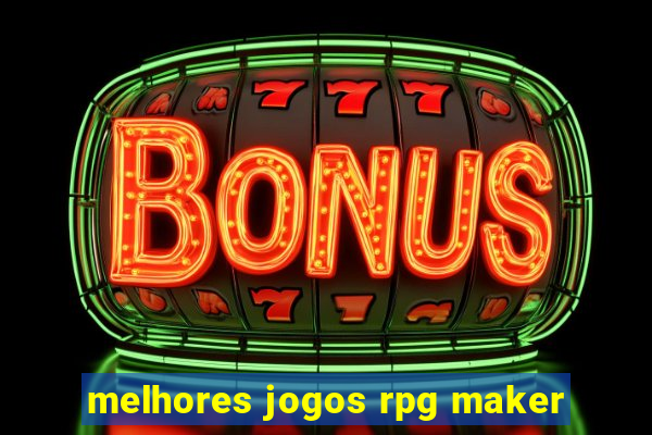 melhores jogos rpg maker